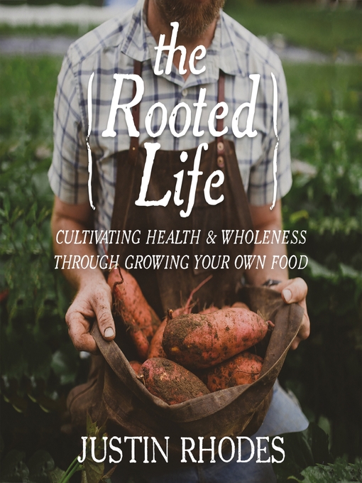 Title details for The Rooted Life by Justin Rhodes - Available